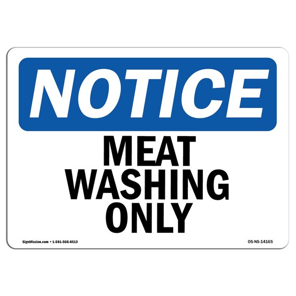 Safety Sign, OSHA Notice, 7" Height, Aluminum, Meat Washing Only Sign, Landscape, L-14165